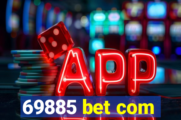 69885 bet com