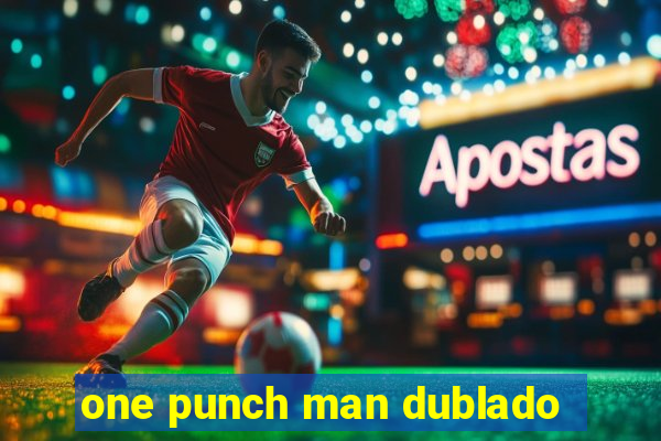 one punch man dublado