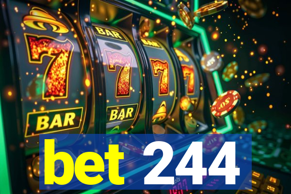 bet 244