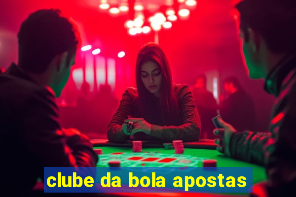clube da bola apostas