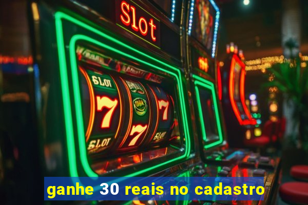 ganhe 30 reais no cadastro
