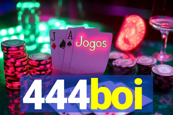 444boi