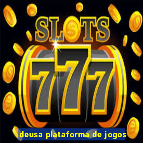 deusa plataforma de jogos