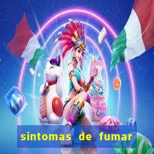 sintomas de fumar pela primeira vez