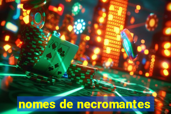 nomes de necromantes