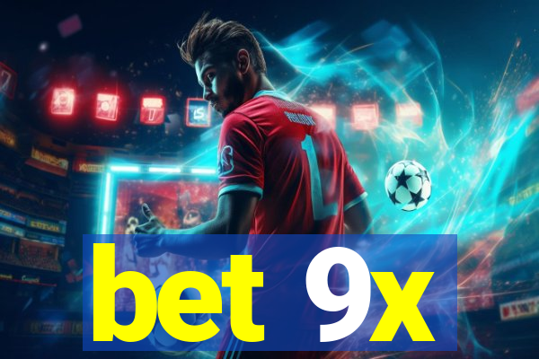 bet 9x