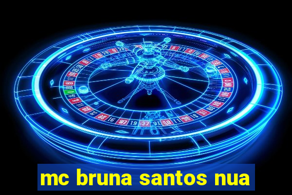 mc bruna santos nua