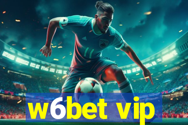 w6bet vip
