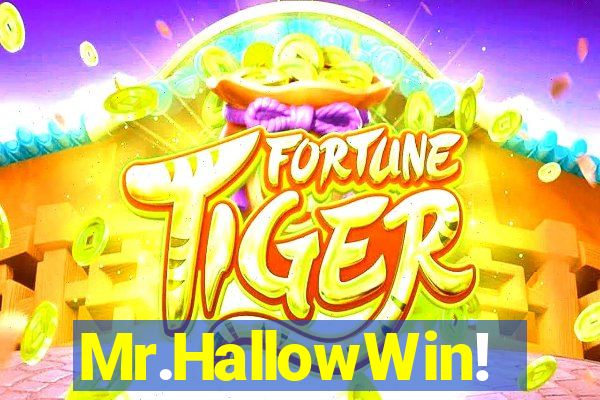 Mr.HallowWin!
