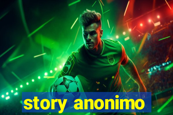 story anonimo