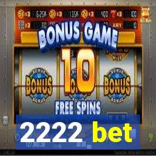 2222 bet