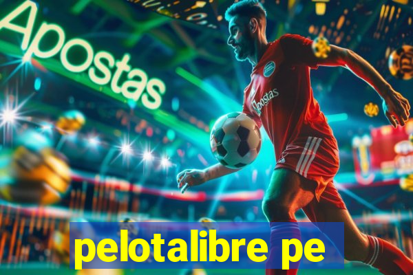 pelotalibre pe