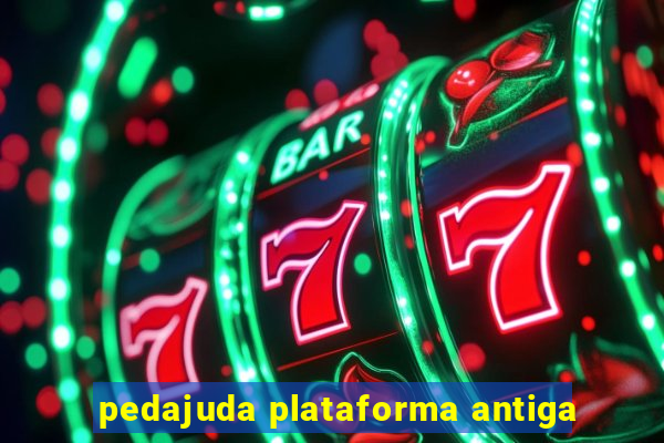 pedajuda plataforma antiga