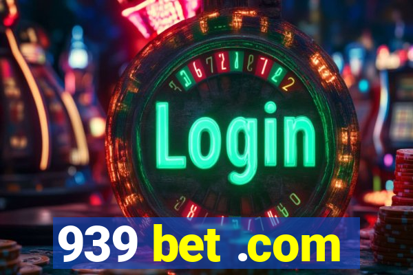 939 bet .com