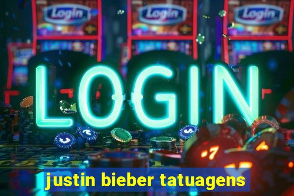justin bieber tatuagens
