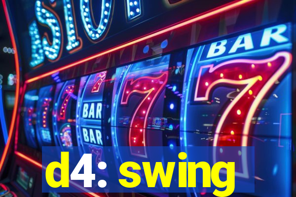 d4: swing