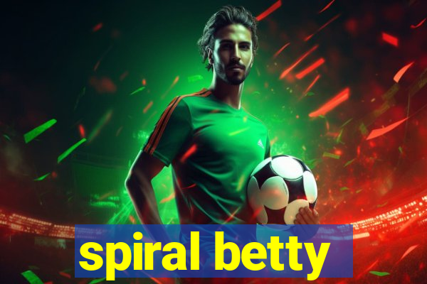 spiral betty