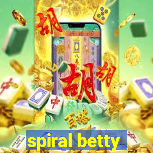 spiral betty