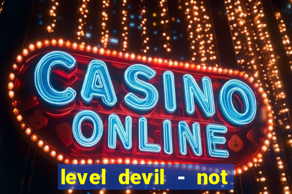level devil - not a troll game