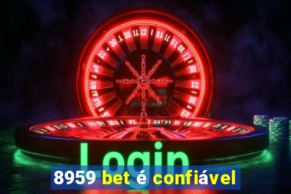 8959 bet é confiável