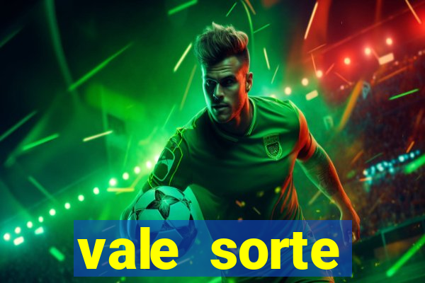 vale sorte resultado de hoje