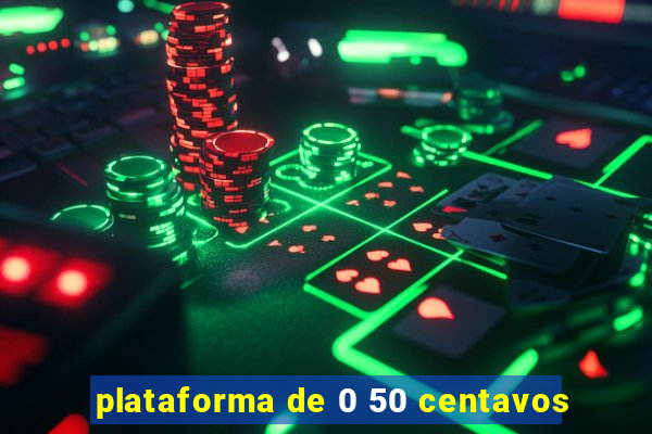 plataforma de 0 50 centavos