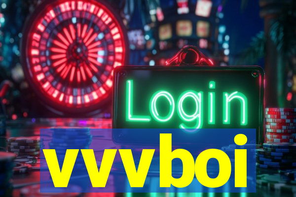 vvvboi