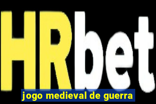jogo medieval de guerra