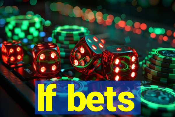 lf bets