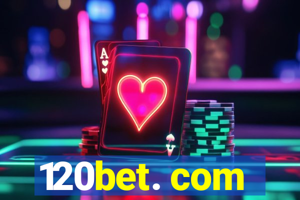120bet. com