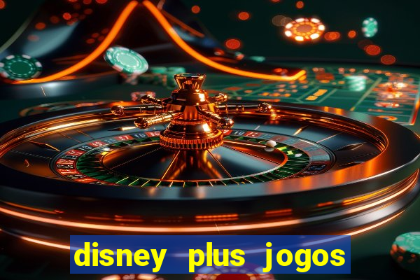 disney plus jogos de futebol
