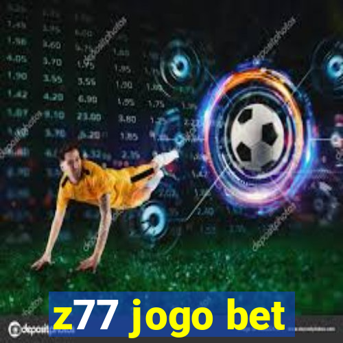 z77 jogo bet