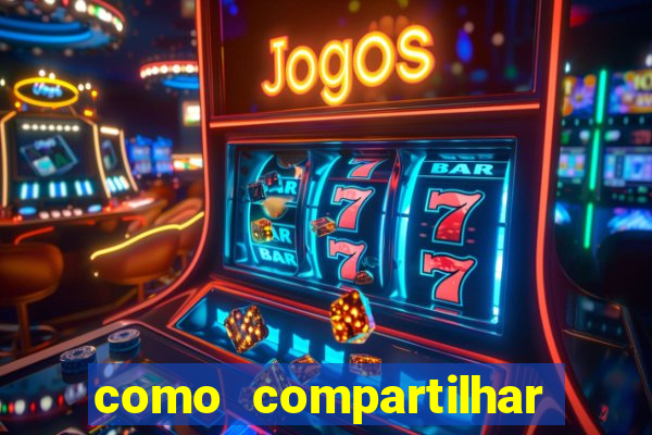 como compartilhar aposta no bet365