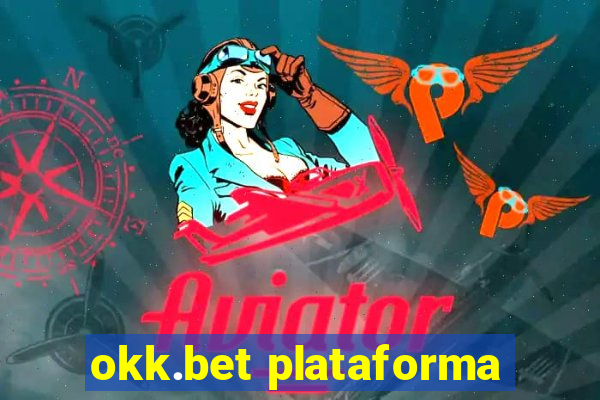 okk.bet plataforma
