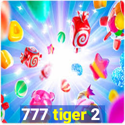777 tiger 2