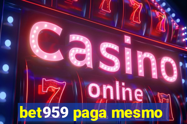 bet959 paga mesmo