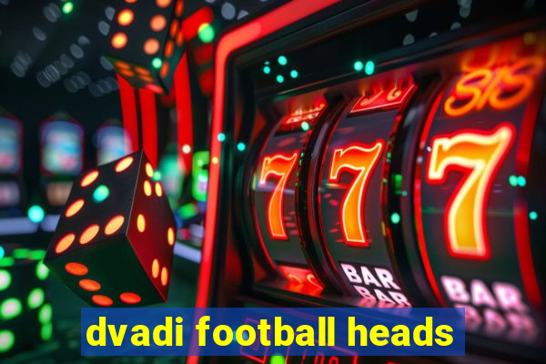 dvadi football heads