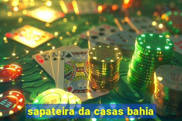 sapateira da casas bahia