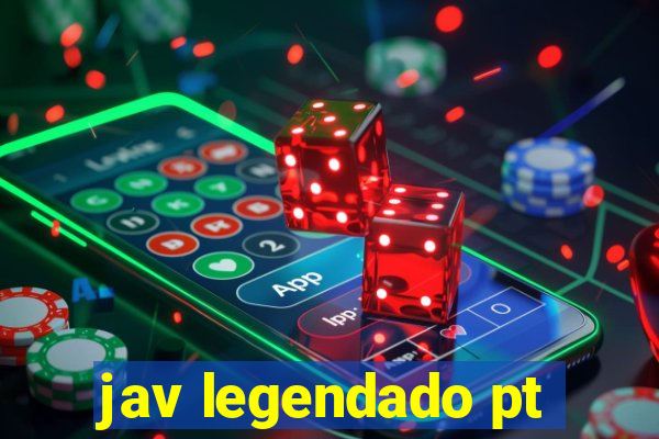 jav legendado pt