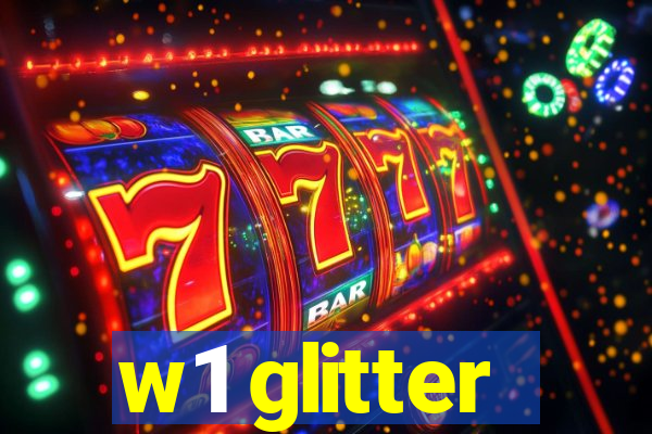 w1 glitter
