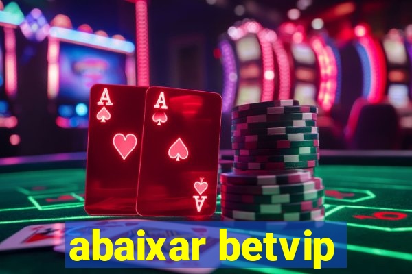 abaixar betvip