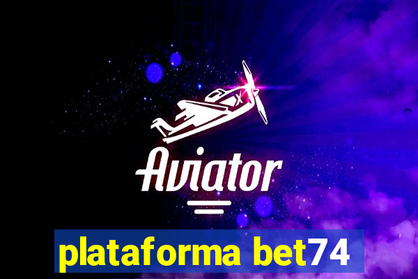 plataforma bet74