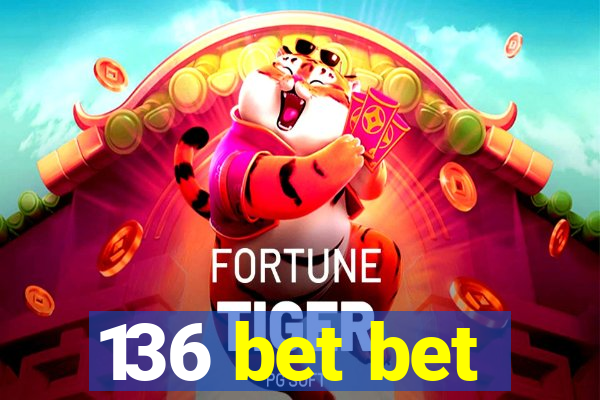 136 bet bet