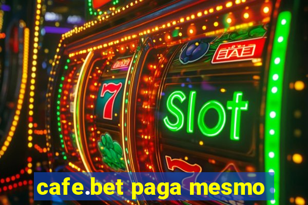 cafe.bet paga mesmo