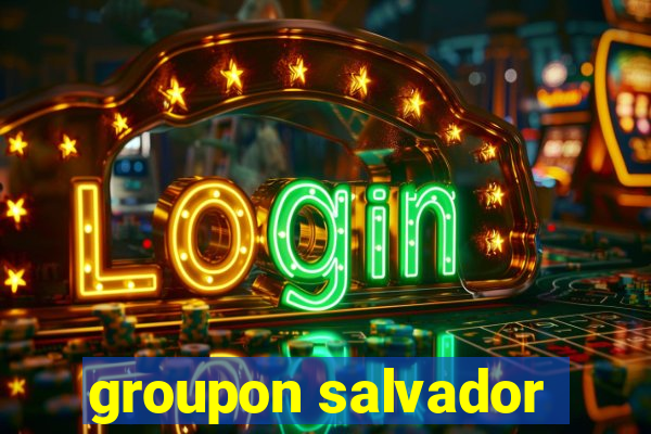 groupon salvador