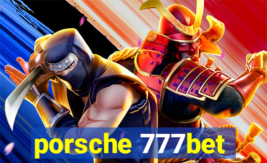 porsche 777bet
