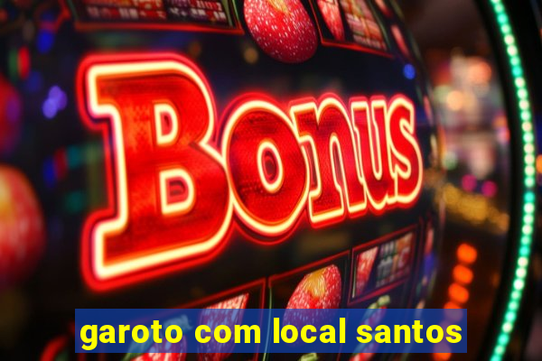 garoto com local santos