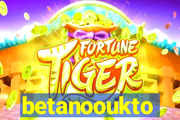 betanooukto