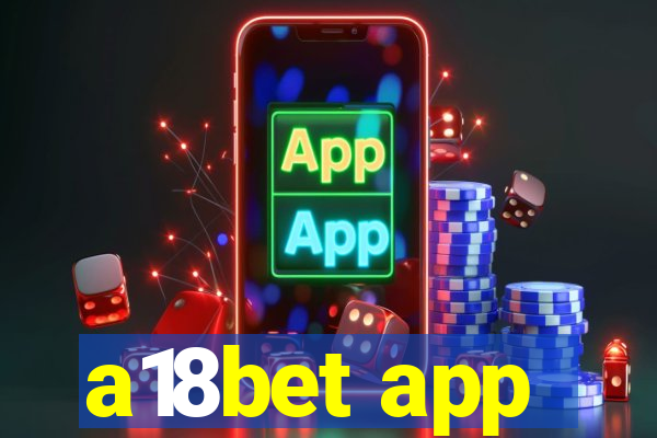 a18bet app