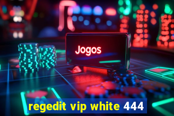 regedit vip white 444